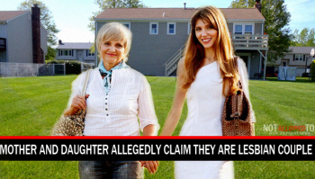 Mother and Daughter Allegedly Claim They are Lesbian Couple